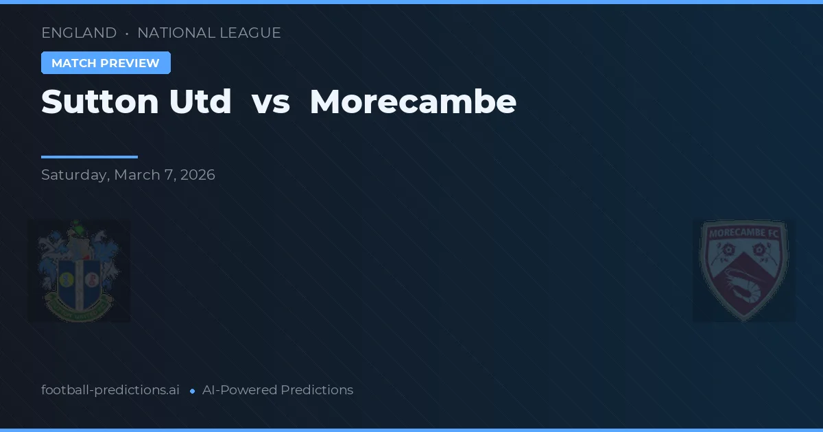 Sutton Utd vs Morecambe — pronostico e anteprima del match