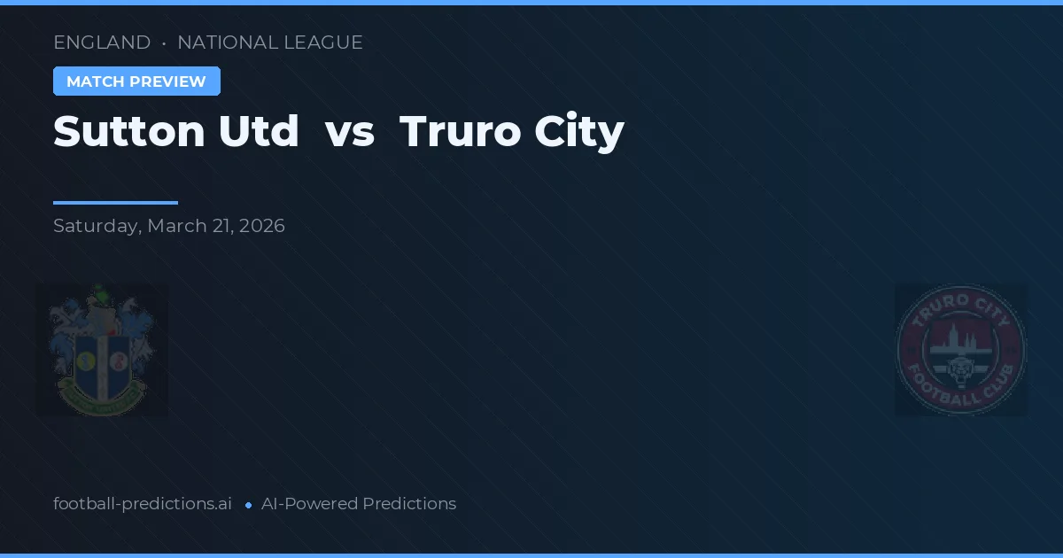 Sutton Utd vs Truro City — match prediction & preview