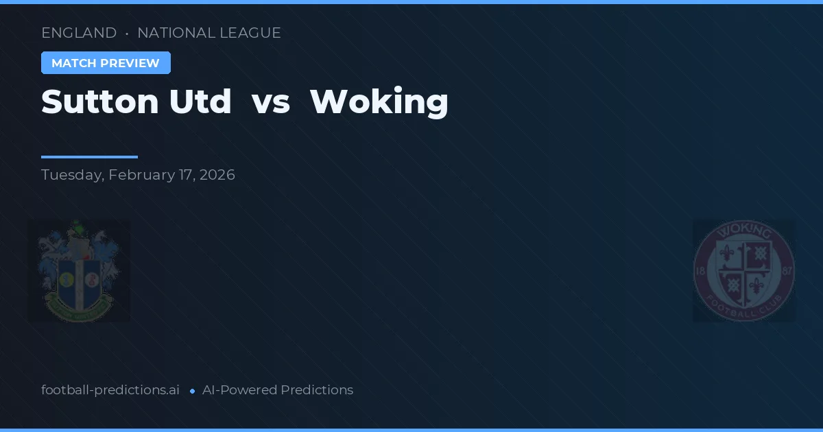 Sutton Utd vs Woking — match prediction & preview