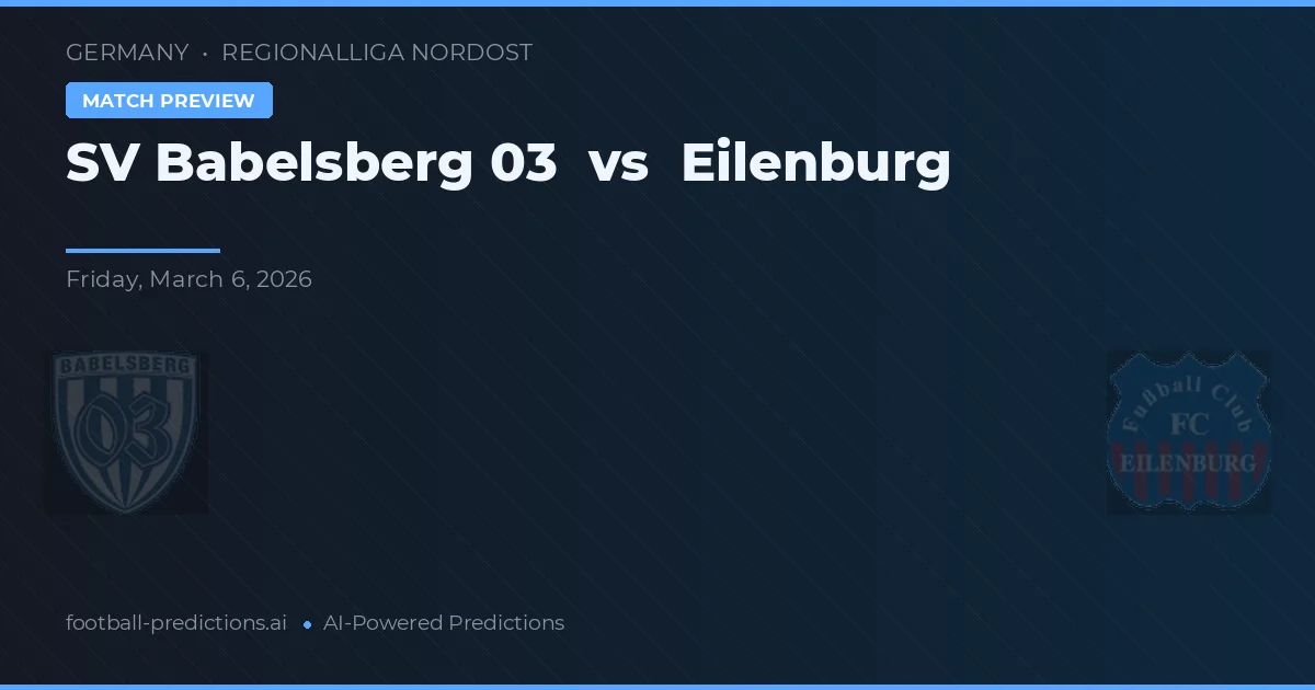 SV Babelsberg 03 vs Eilenburg — pronostic et avant-match