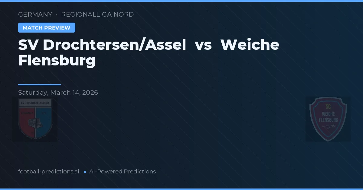 SV Drochtersen/Assel vs Weiche Flensburg — pronostico e anteprima del match