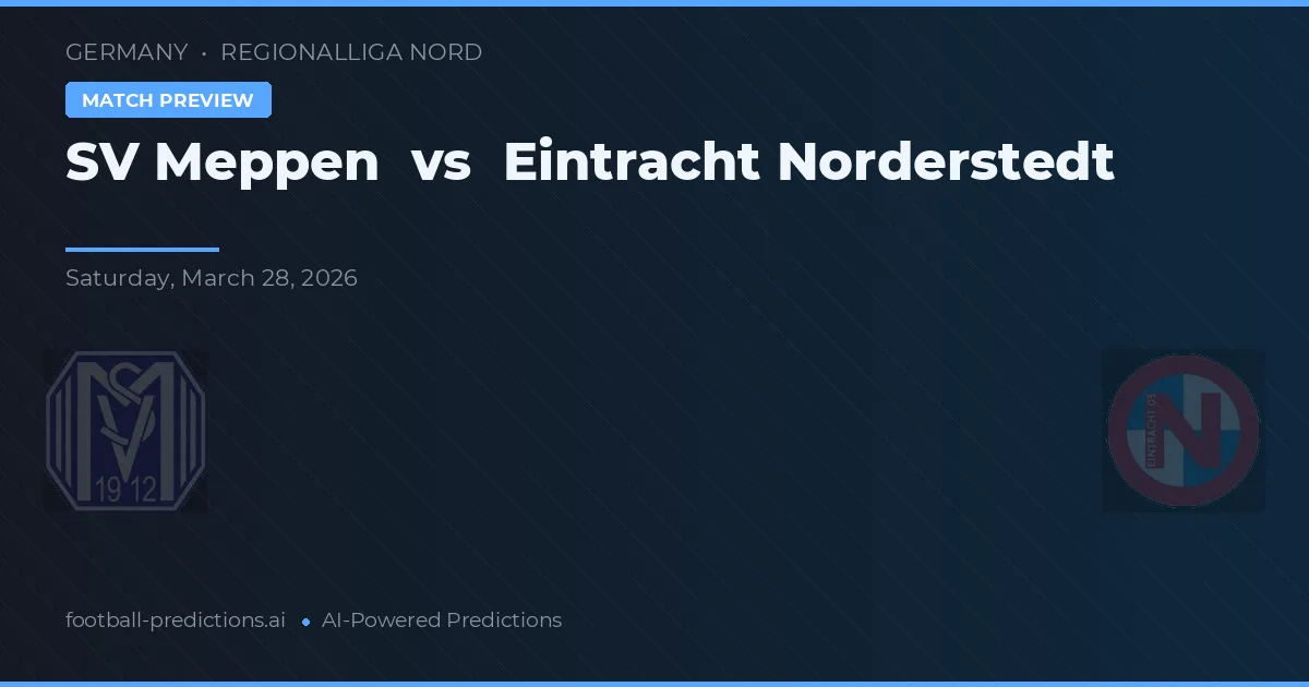 SV Meppen vs Eintracht Norderstedt — Prognose und Spielvorschau