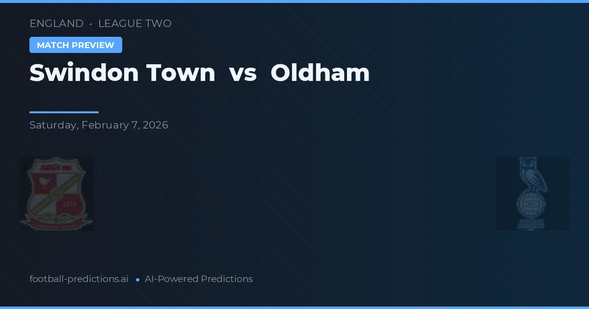 Swindon Town vs Oldham — match prediction & preview