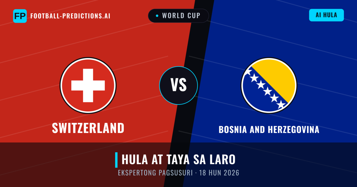 Switzerland vs Bosnia and Herzegovina β hula at preview ng laban