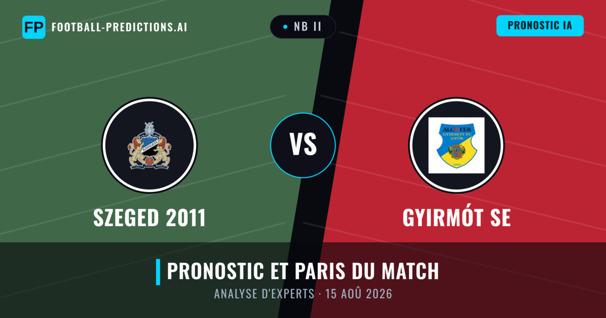 Szeged 2011 vs Gyirmót SE — pronostic et avant-match