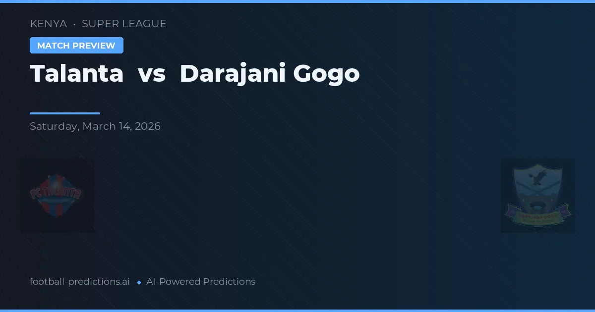 Talanta vs Darajani Gogo — match prediction & preview