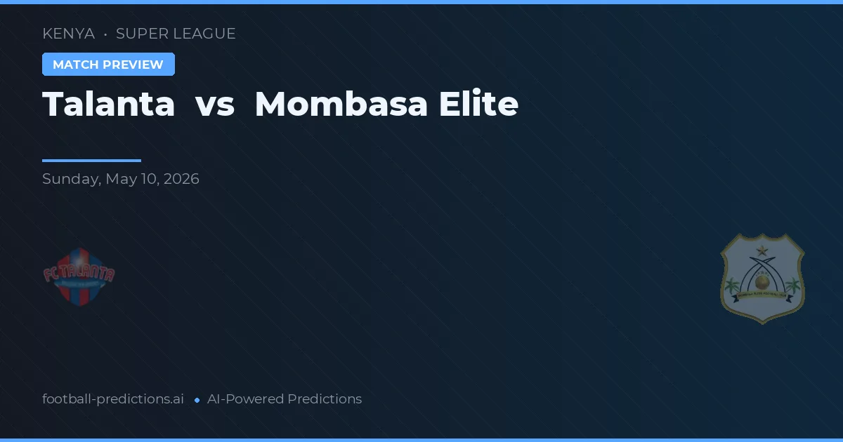 Talanta vs Mombasa Elite — match prediction & preview