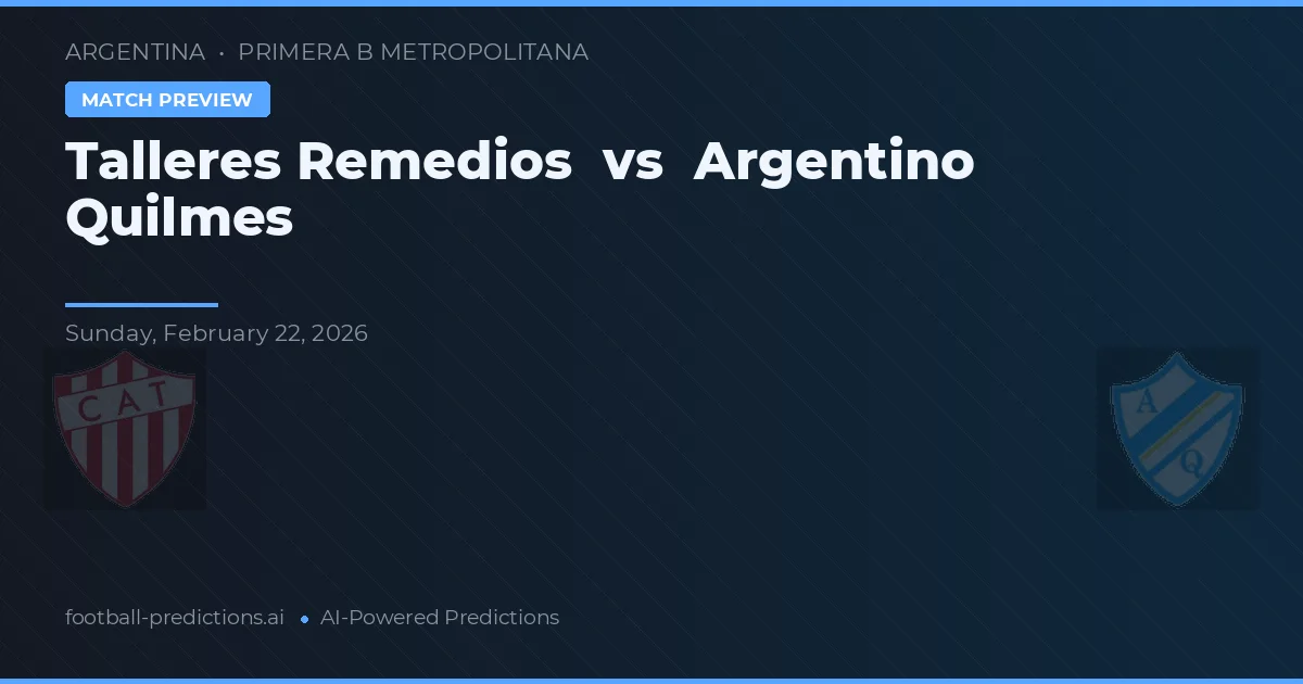 Talleres Remedios - Argentino Quilmes — maç tahmini ve önizleme