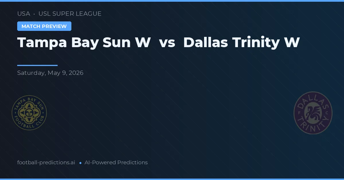 Tampa Bay Sun W vs Dallas Trinity W — match prediction & preview