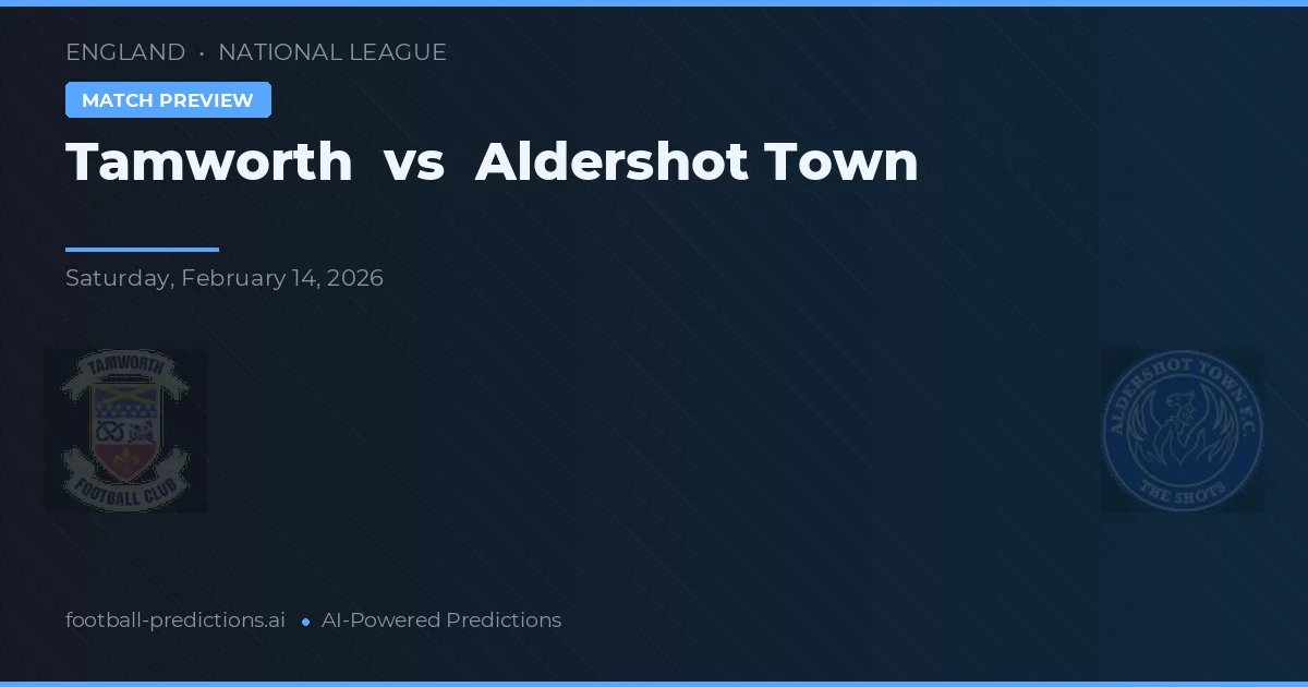 Tamworth vs Aldershot Town — match prediction & preview