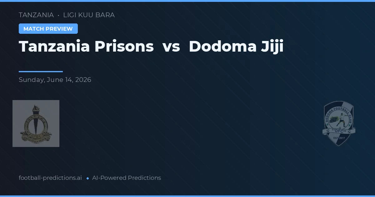 Tanzania Penjara vs Dodoma Jiji — prediksi dan pratinjau pertandingan