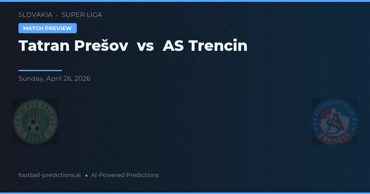 Tatran Prešov vs AS Trenčín — pronostic et avant-match