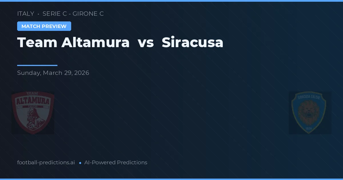 Team Altamura vs Siracusa — match prediction & preview