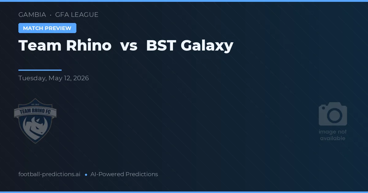 Tim Rhino vs BST Galaxy — prediksi dan pratinjau pertandingan