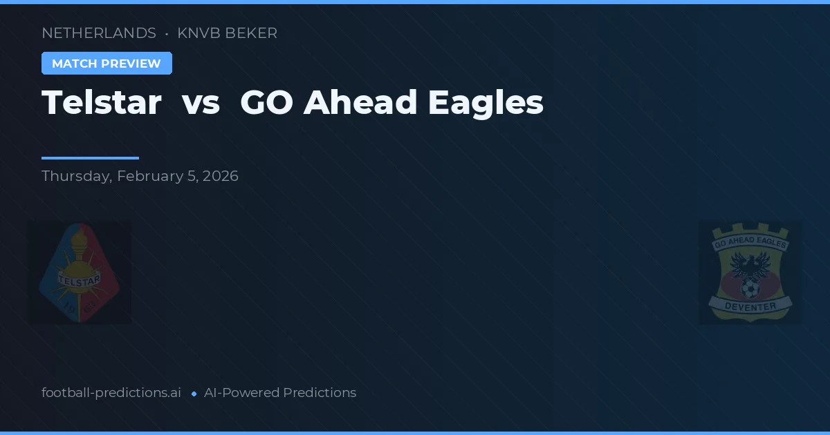 Telstar vs GO Ahead Eagles — Prognose und Spielvorschau