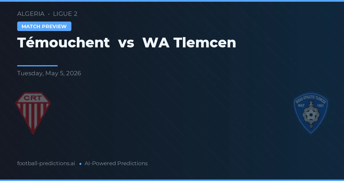 Témouchent vs WA Tlemcen — dự đoán và xem trước trận đấu