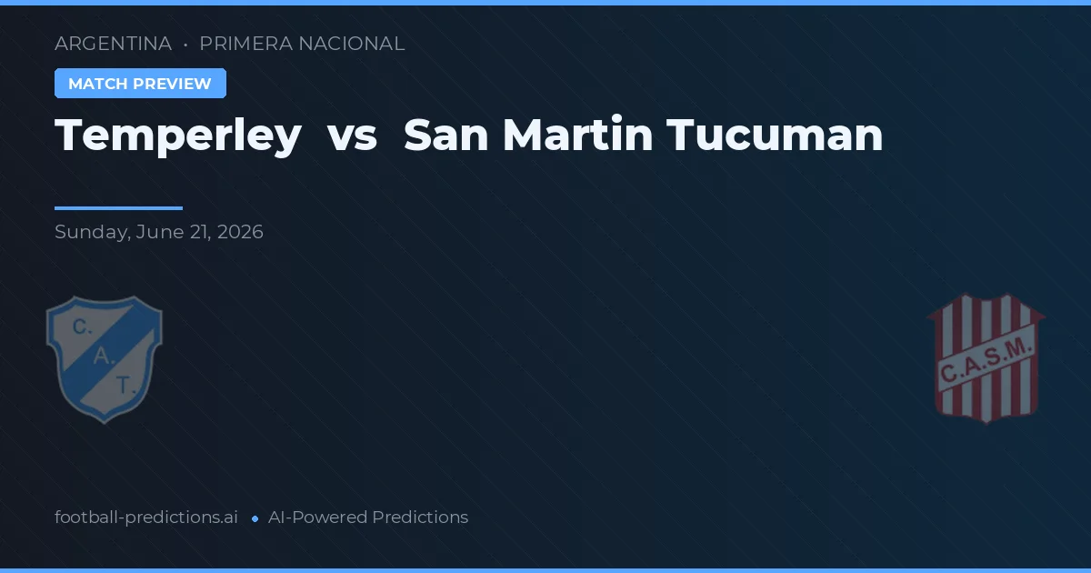 Temperley vs San Martin Tucuman — match prediction & preview
