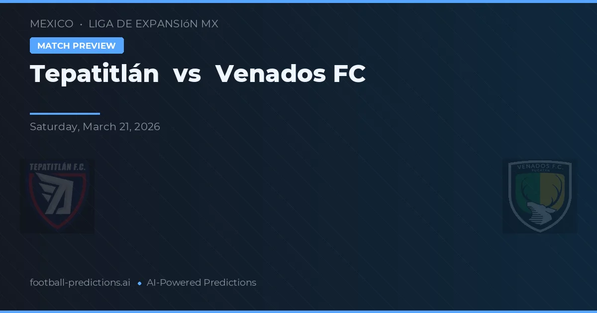 Tepatitlán vs Venados FC — match prediction & preview