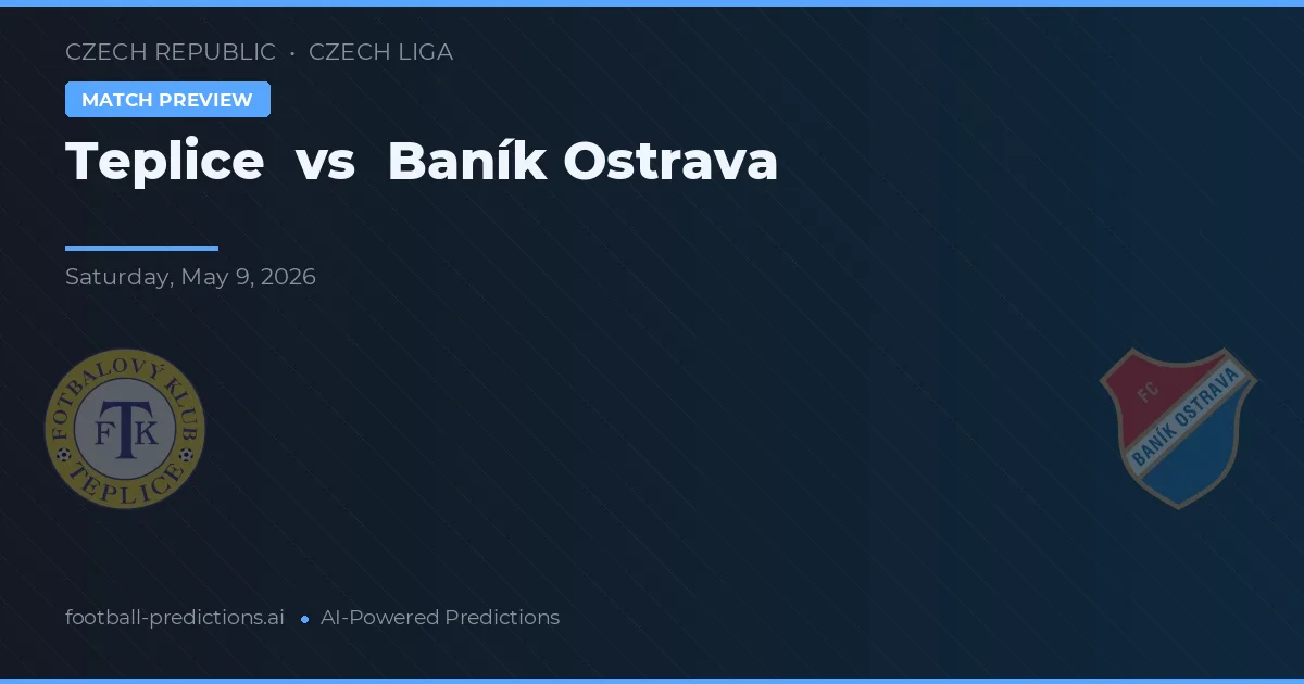 Teplice vs Baník Ostrava — pronostic et avant-match