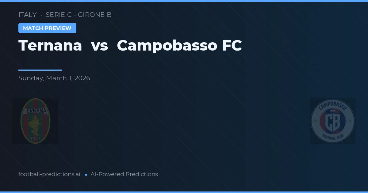 Ternana vs Campobasso — pronostico e anteprima del match