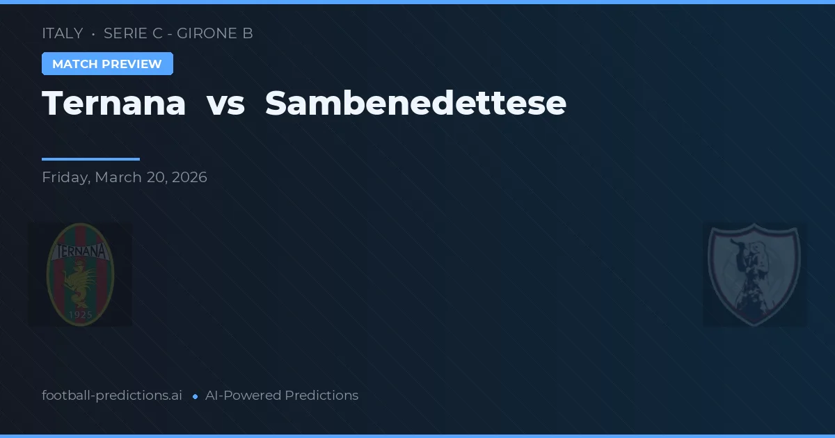 Ternana vs Sambenedettese — pronostico e anteprima del match