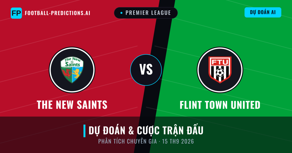 The New Saints vs Flint Town United — dự đoán và xem trước trận đấu