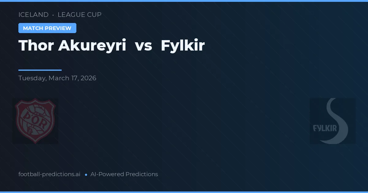 Thor Akureyri - Fylkir — maç tahmini ve önizleme