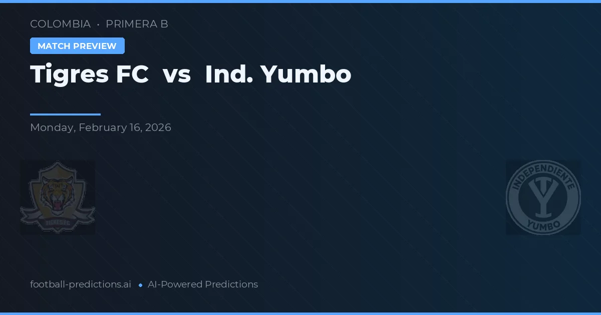 Tigres FC vs Ind. Yumbo — prediksi dan pratinjau pertandingan