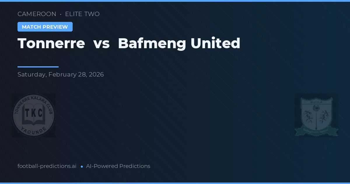 Tonnerre vs Bafmeng United — pronostic et avant-match