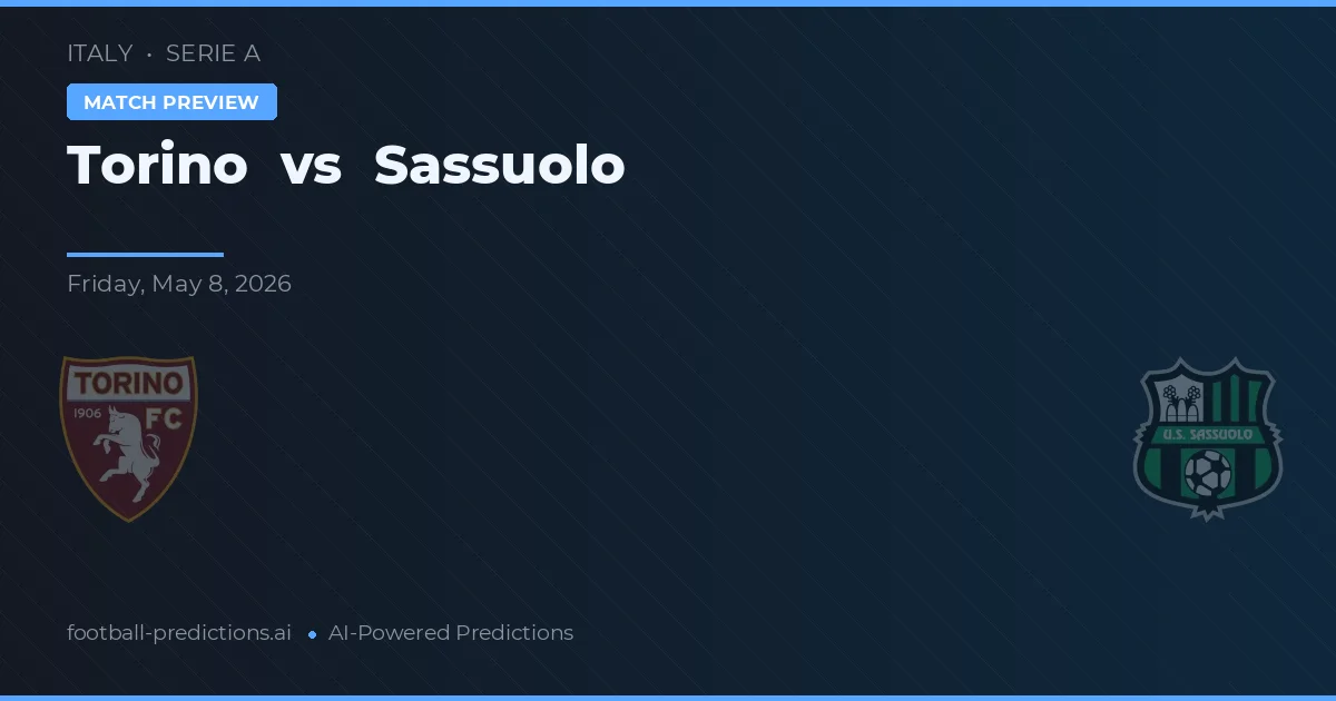 Torino - Sassuolo — maç tahmini ve önizleme