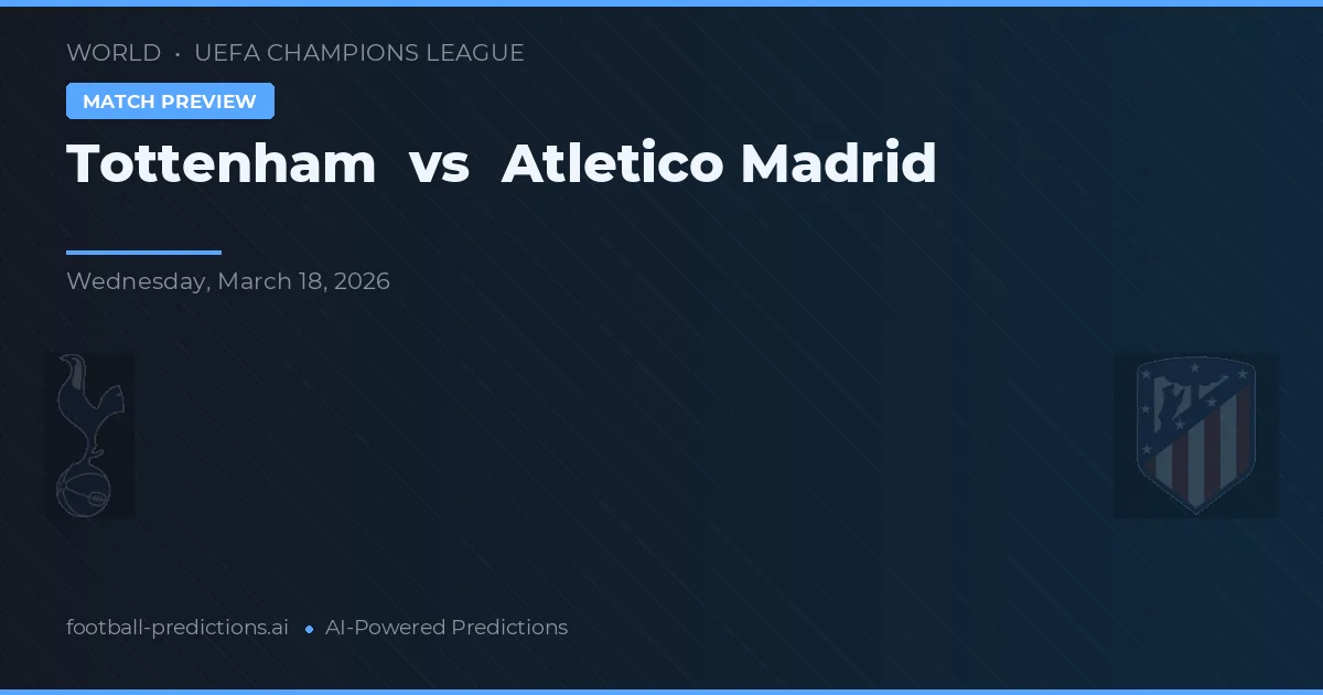 Tottenham vs Atlético Madrid — pronostic et avant-match