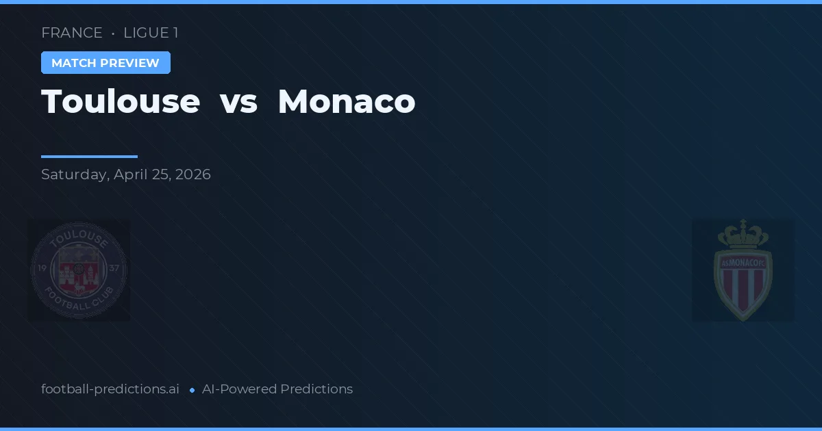 Toulouse vs AS Monaco — Prognose und Spielvorschau
