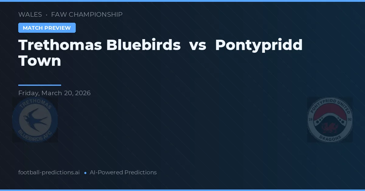 Trethomas Bluebirds vs Pontypridd Town — pronostico e anteprima del match