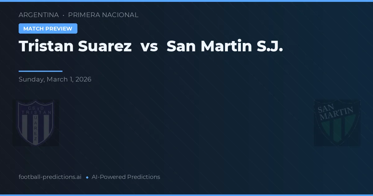Tristán Suárez vs San Martín SJ — Prognose und Spielvorschau