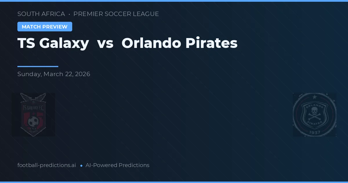 TS Galaxy vs Orlando Pirates — pronostico e anteprima del match