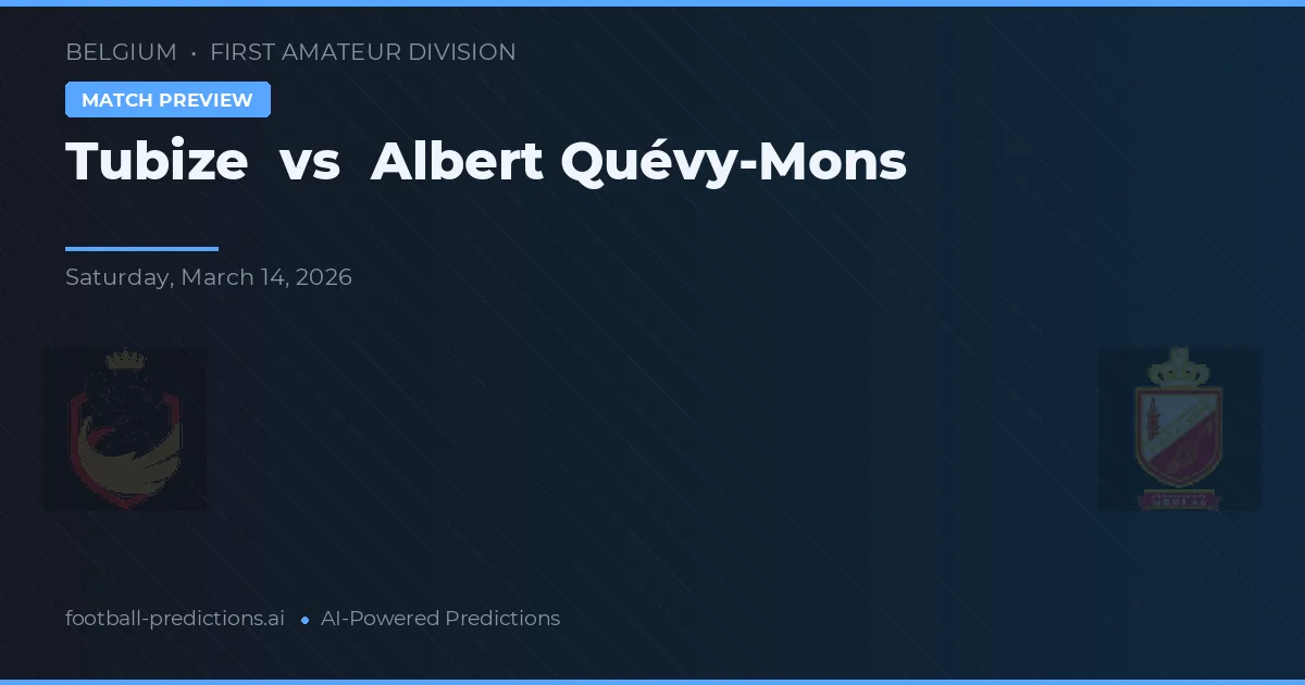 Tubize vs Albert Quévy-Mons — match prediction & preview