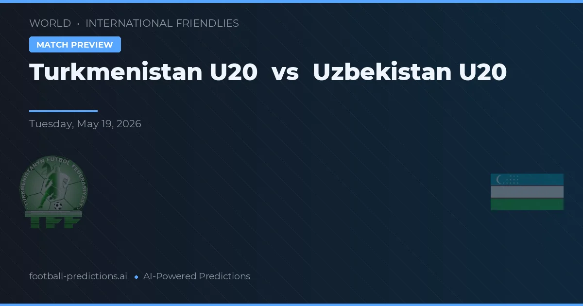 Turkmenistan U20 พบ Uzbekistan U20 — ทำนายผลและพรีวิวการแข่งขัน