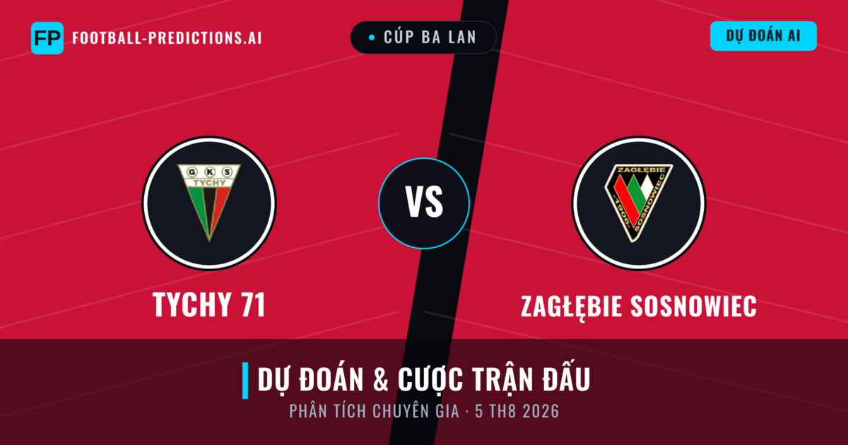 Tychy 71 vs Zagłębie Sosnowiec — dự đoán và xem trước trận đấu