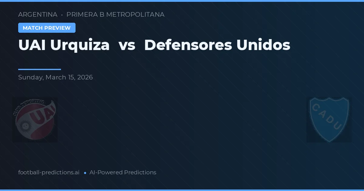 UAI Urquiza vs Defensores Unidos — prediksi dan pratinjau pertandingan