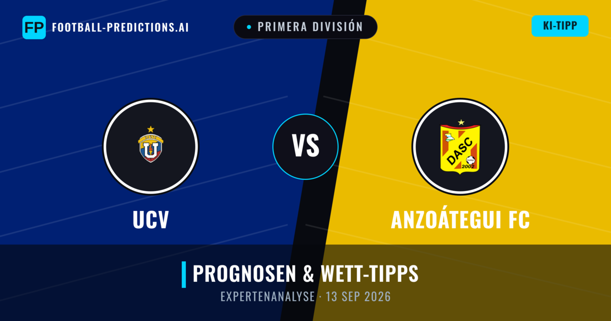 UCV vs Anzoátegui FC — Prognose und Spielvorschau