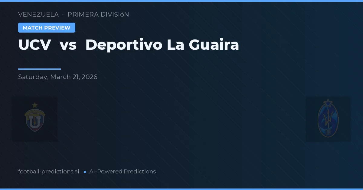 UCV vs Deportivo La Guaira — match prediction & preview