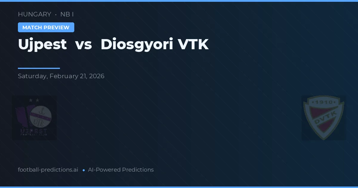 Ujpest vs Diosgyőri VTK — pronostic et avant-match