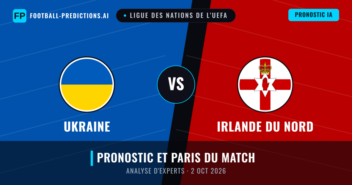 Ukraine vs Irlande du Nord — pronostic et avant-match