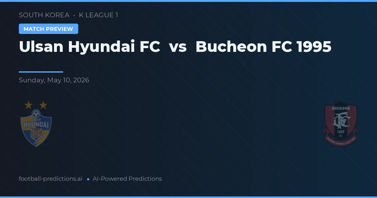 Ulsan Hyundai FC vs Bucheon 1995 — pronostic et avant-match