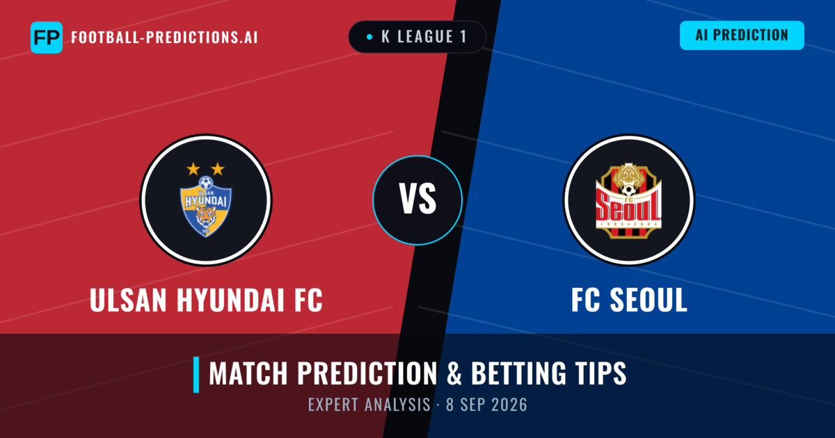 Ulsan Hyundai FC vs FC Seoul — match prediction & preview