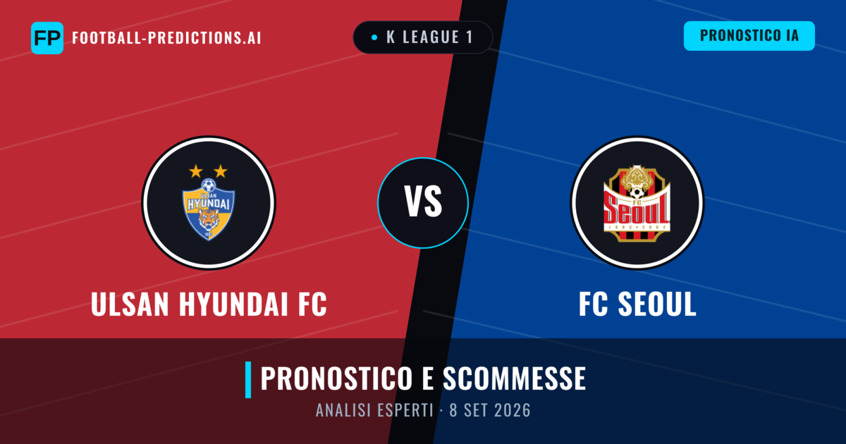 Ulsan Hyundai FC vs FC Seoul — pronostico e anteprima del match