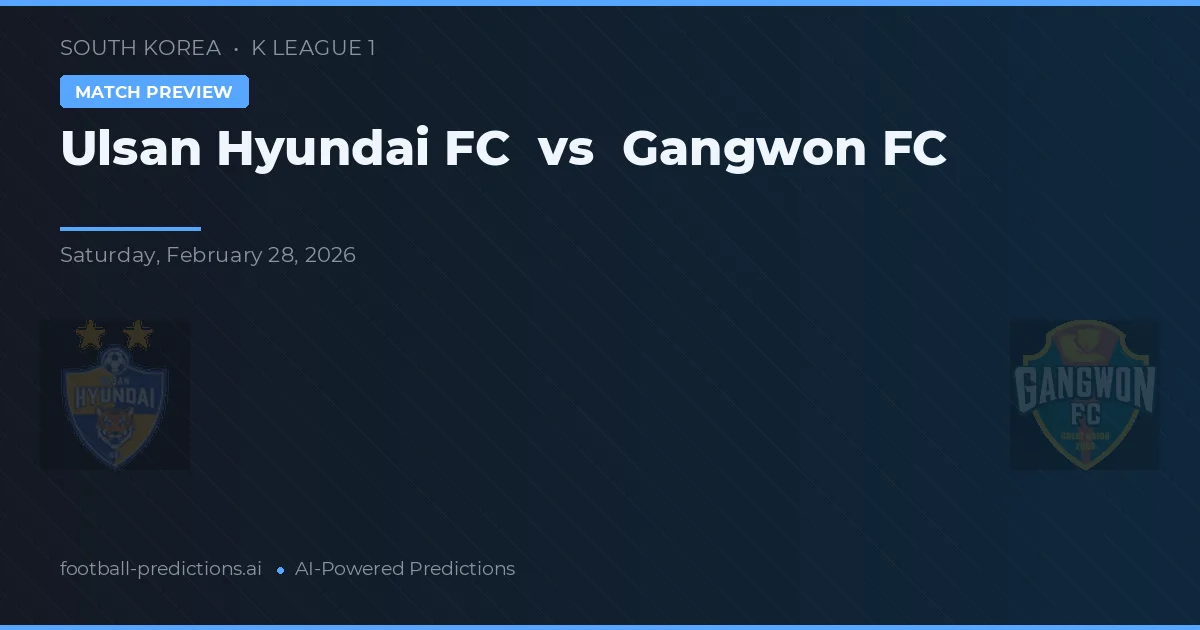 Ульсан Хёндэ ФК – Гванвон ФК — прогноз и превью матча