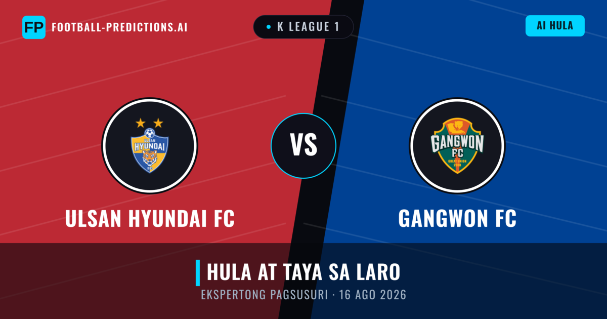 Ulsan Hyundai FC vs Gangwon FC — hula at preview ng laban