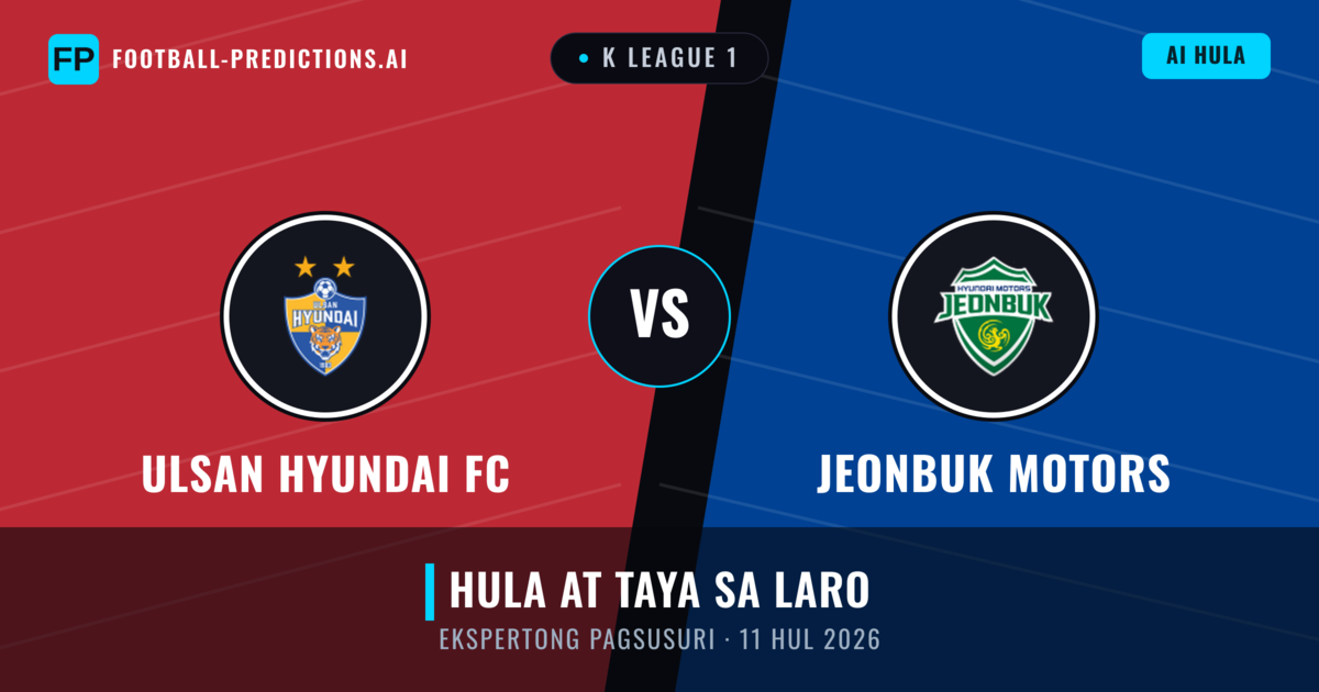 Ulsan Hyundai FC vs Jeonbuk Motors — hula at preview ng laban