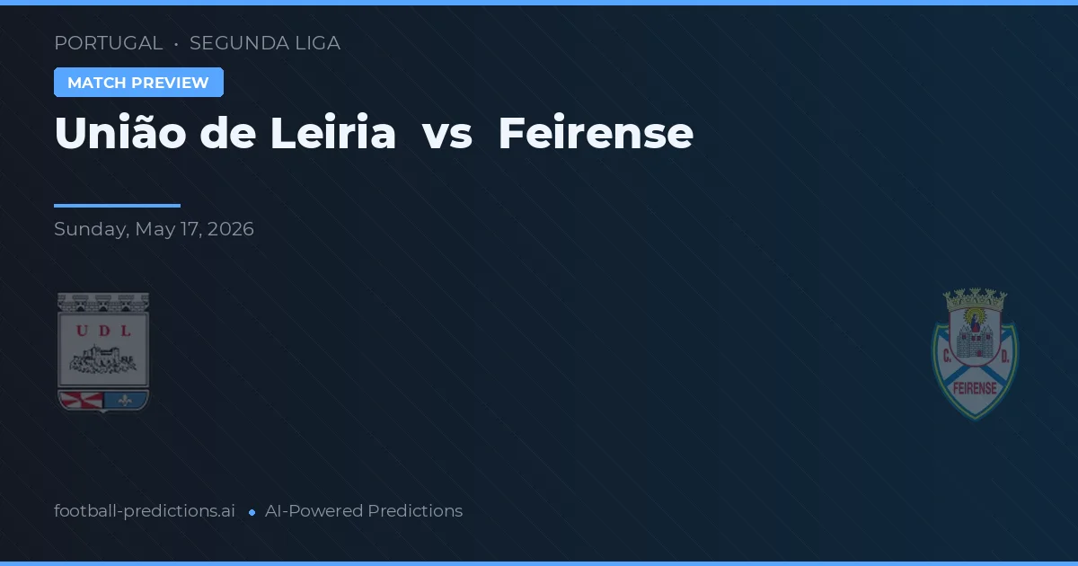 União de Leiria vs Feirense — pronostic et avant-match